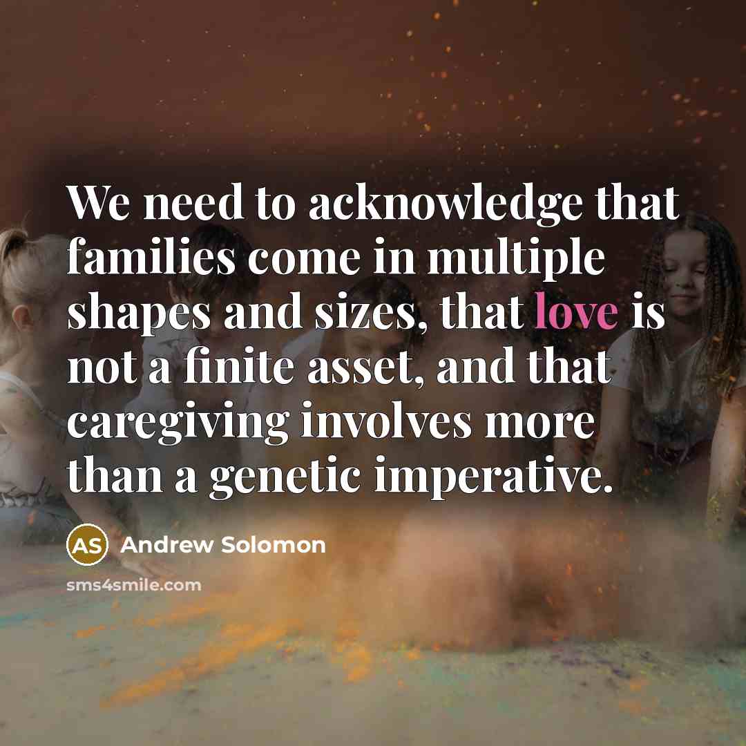 “We need to acknowledge that families come in multiple shapes…” quote by Andrew Solomon