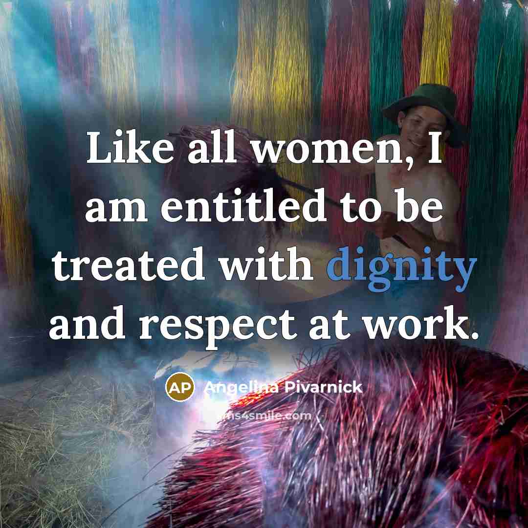 “Like all women, I am entitled to be treated with…” quote by Angelina Pivarnick