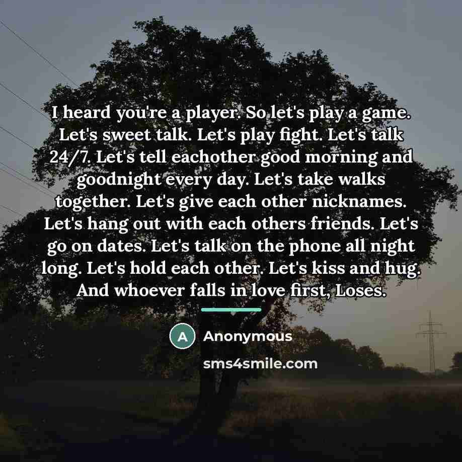 “I heard you're a player. So let's play a game.…” quote by Anonymous
