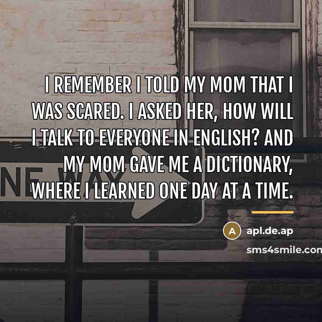 “I remember I told my mom that I was scared.…” quote by apl.de.ap