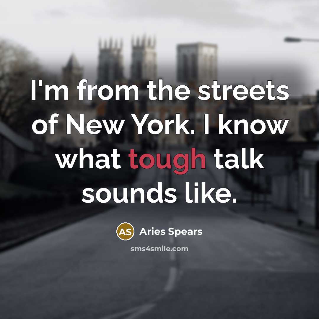 “I'm from the streets of New York. I know what…” quote by Aries Spears