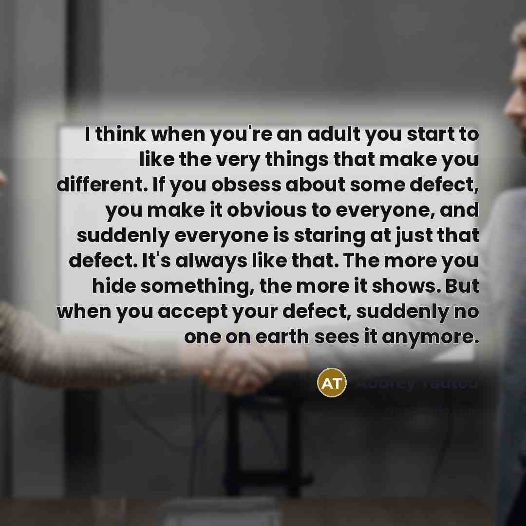 “I think when you're an adult you start to like…” quote by Audrey Tautou