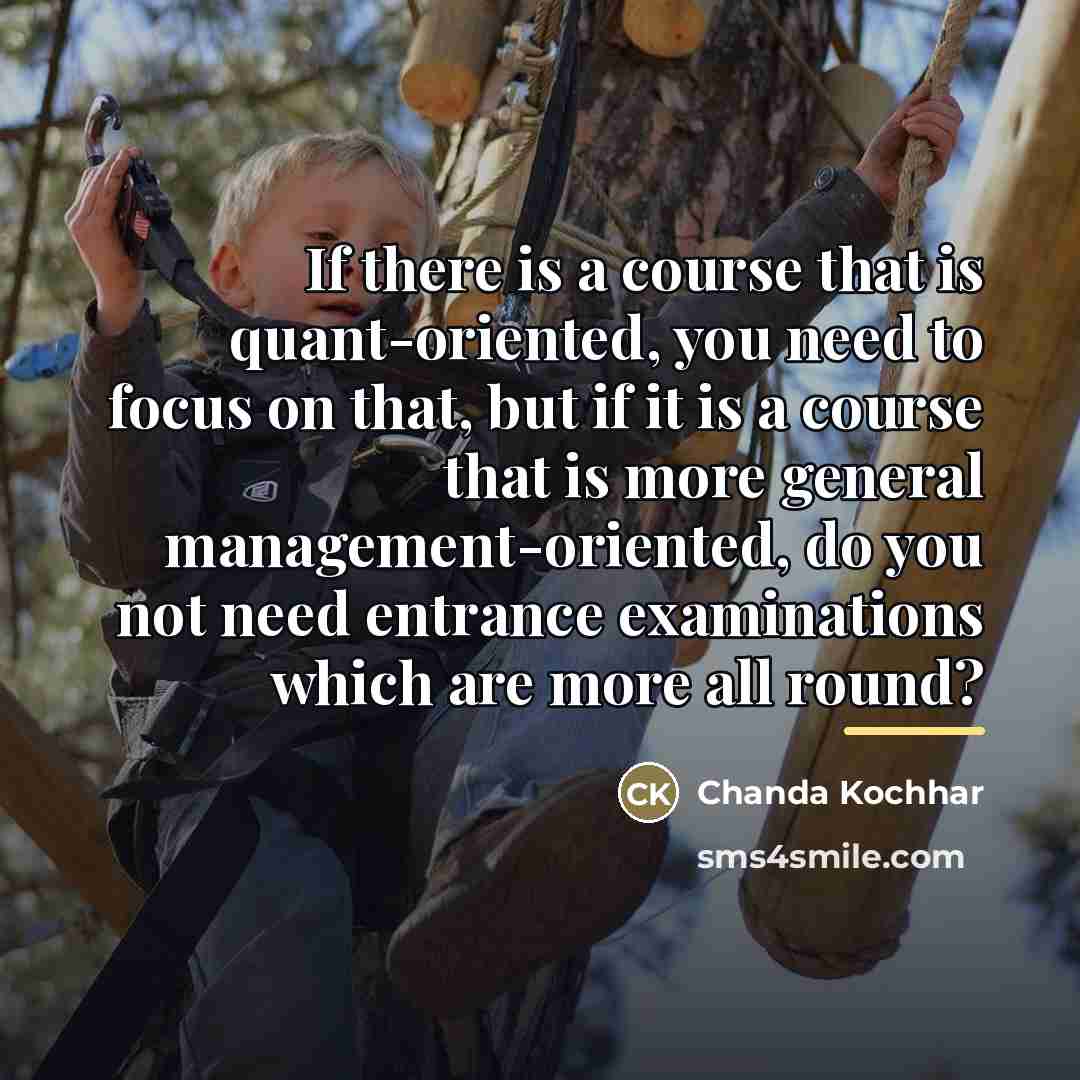 “If there is a course that is quant-oriented, you need…” quote by Chanda Kochhar