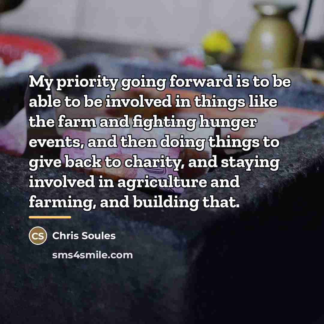 “My priority going forward is to be able to be…” quote by Chris Soules