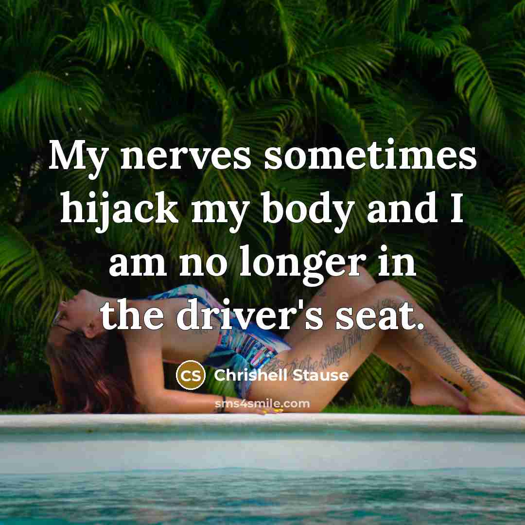 “My nerves sometimes hijack my body and I am no…” quote by Chrishell Stause