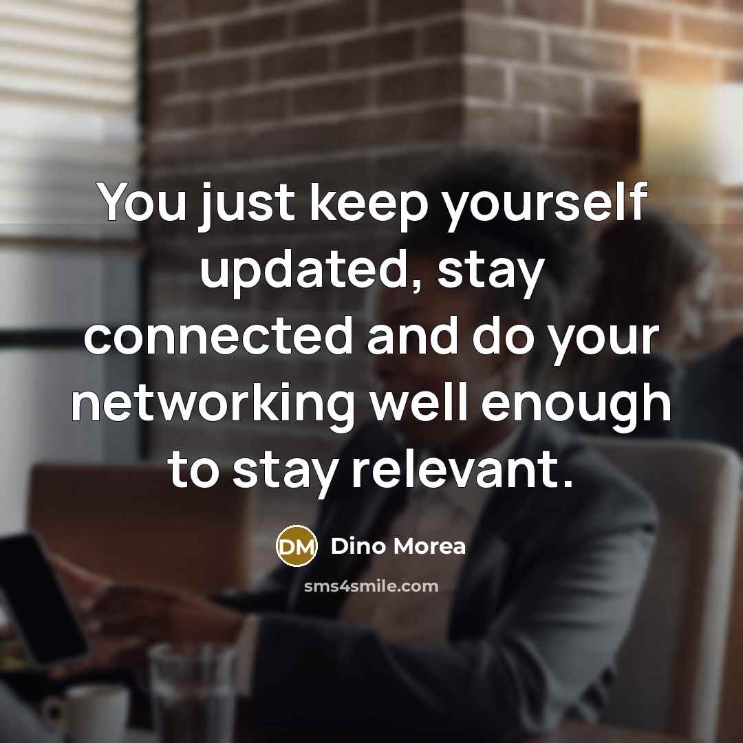 “You just keep yourself updated, stay connected and do your…” quote by Dino Morea
