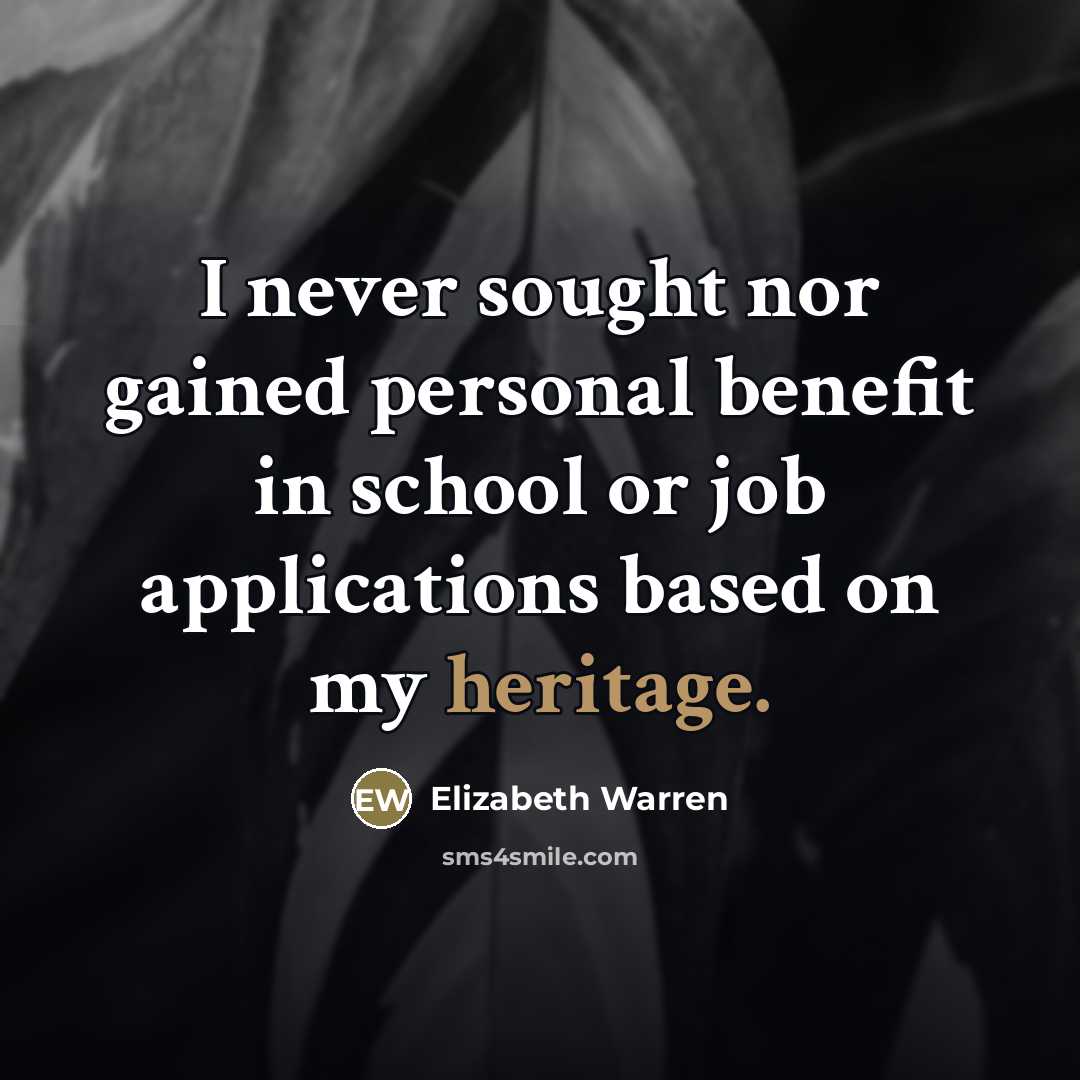 “I never sought nor gained personal benefit in school or…” quote by Elizabeth Warren