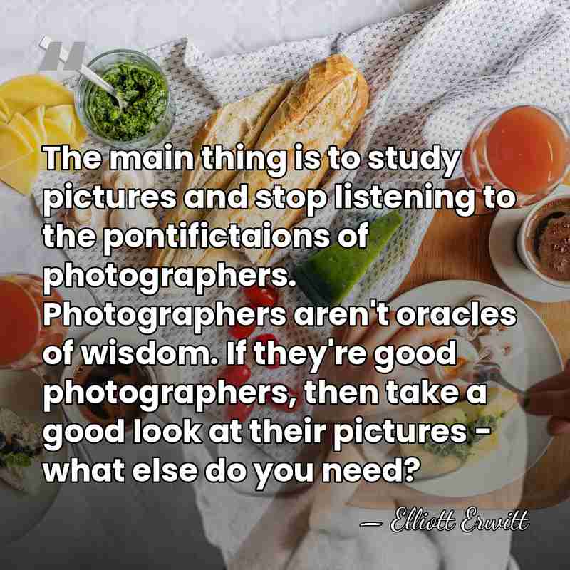 The main thing is to study pictures and stop listening to the&hellip; - Elliott Erwitt