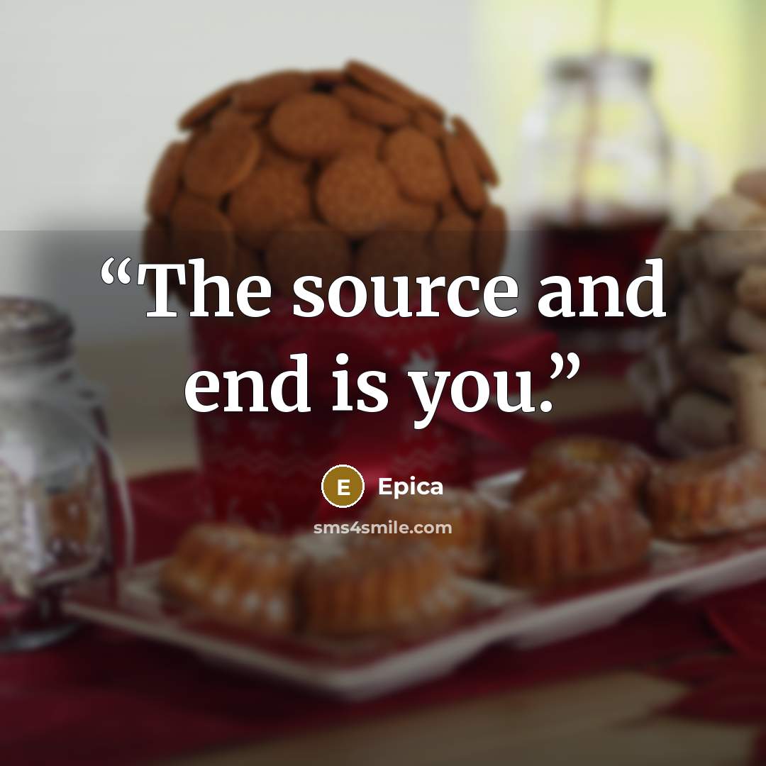 “The source and end is you.” quote by Epica