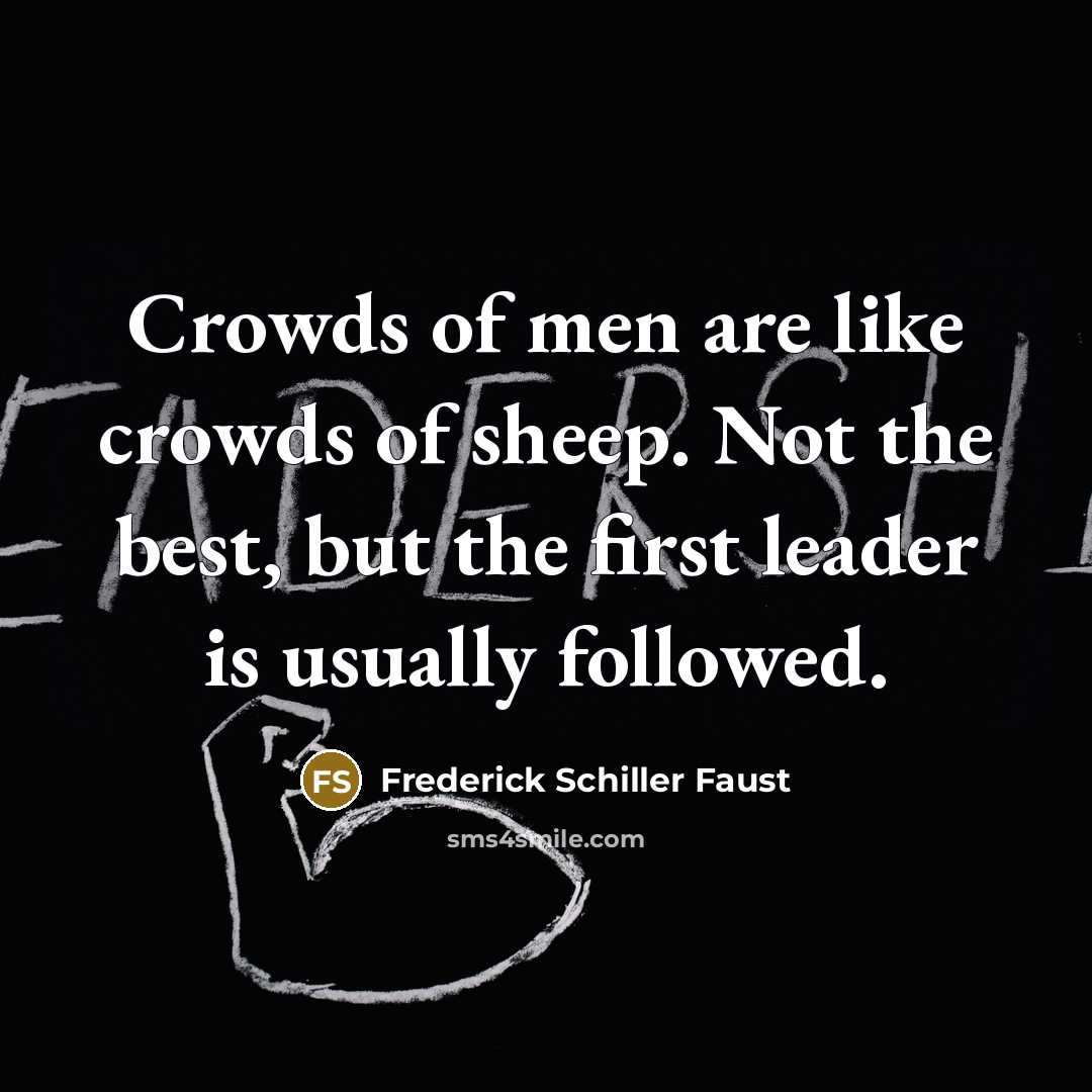 “Crowds of men are like crowds of sheep. Not the…” quote by Frederick Schiller Faust
