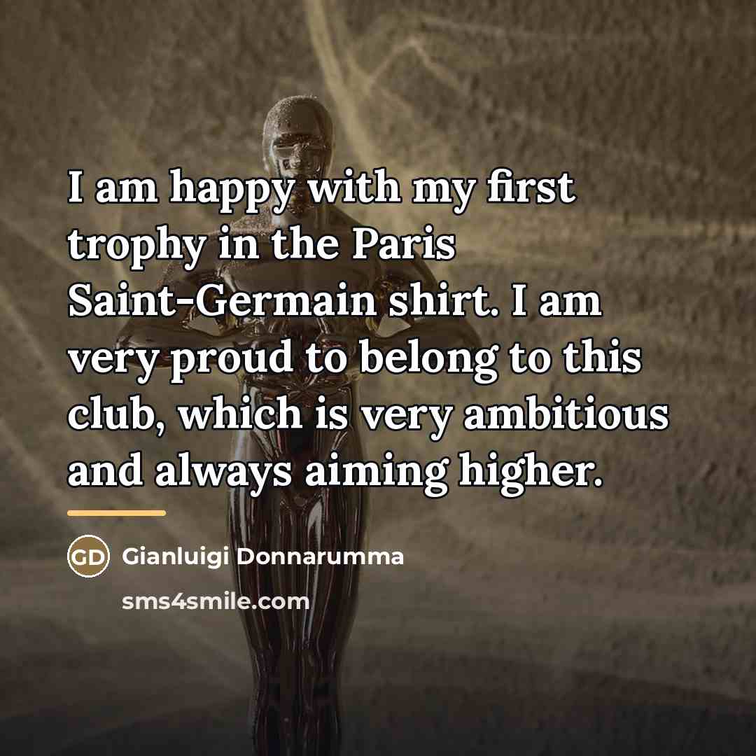 “I am happy with my first trophy in the Paris…” quote by Gianluigi Donnarumma