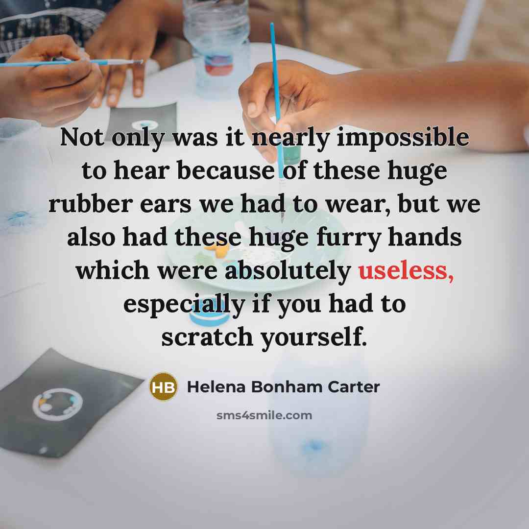 “Not only was it nearly impossible to hear because of…” quote by Helena Bonham Carter