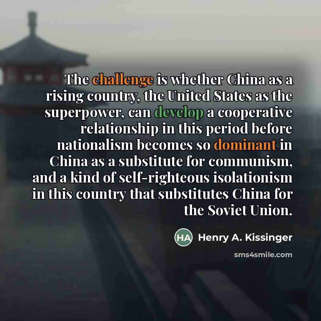 “The challenge is whether China as a rising country, the…” quote by Henry A. Kissinger
