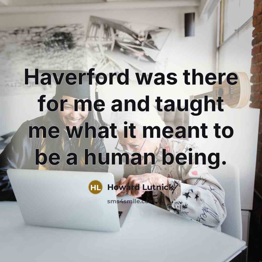 “Haverford was there for me and taught me what it…” quote by Howard Lutnick