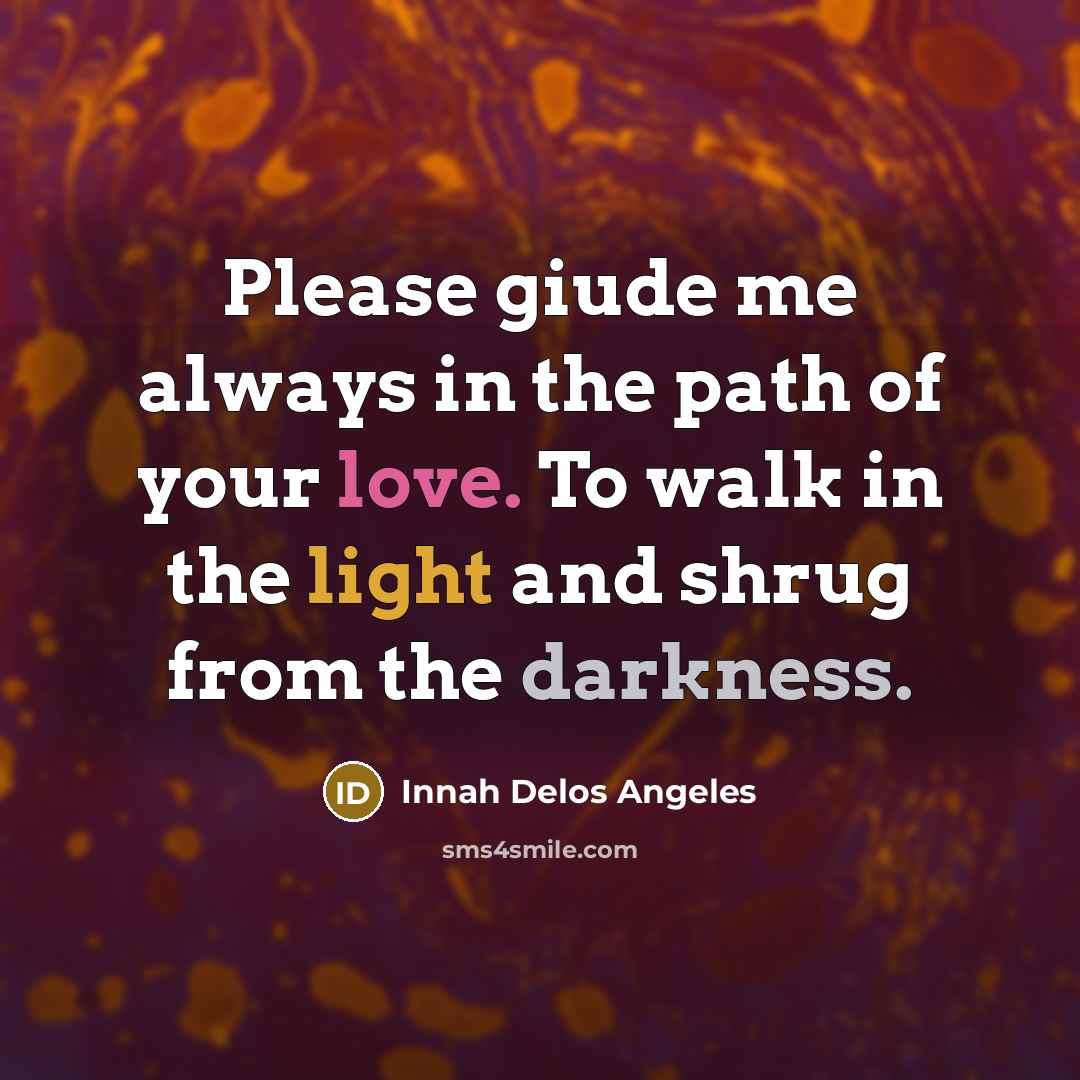 “Please giude me always in the path of your love.…” quote by Innah Delos Angeles