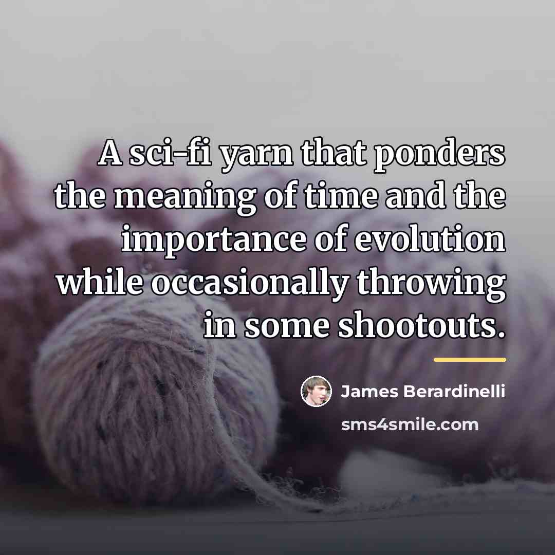 “A sci-fi yarn that ponders the meaning of time and…” quote by James Berardinelli