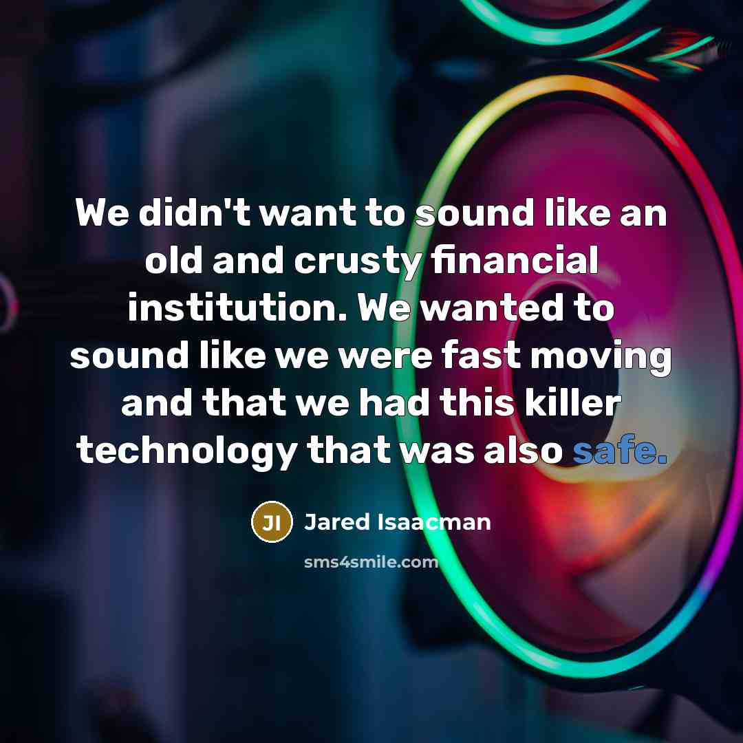 “We didn't want to sound like an old and crusty…” quote by Jared Isaacman