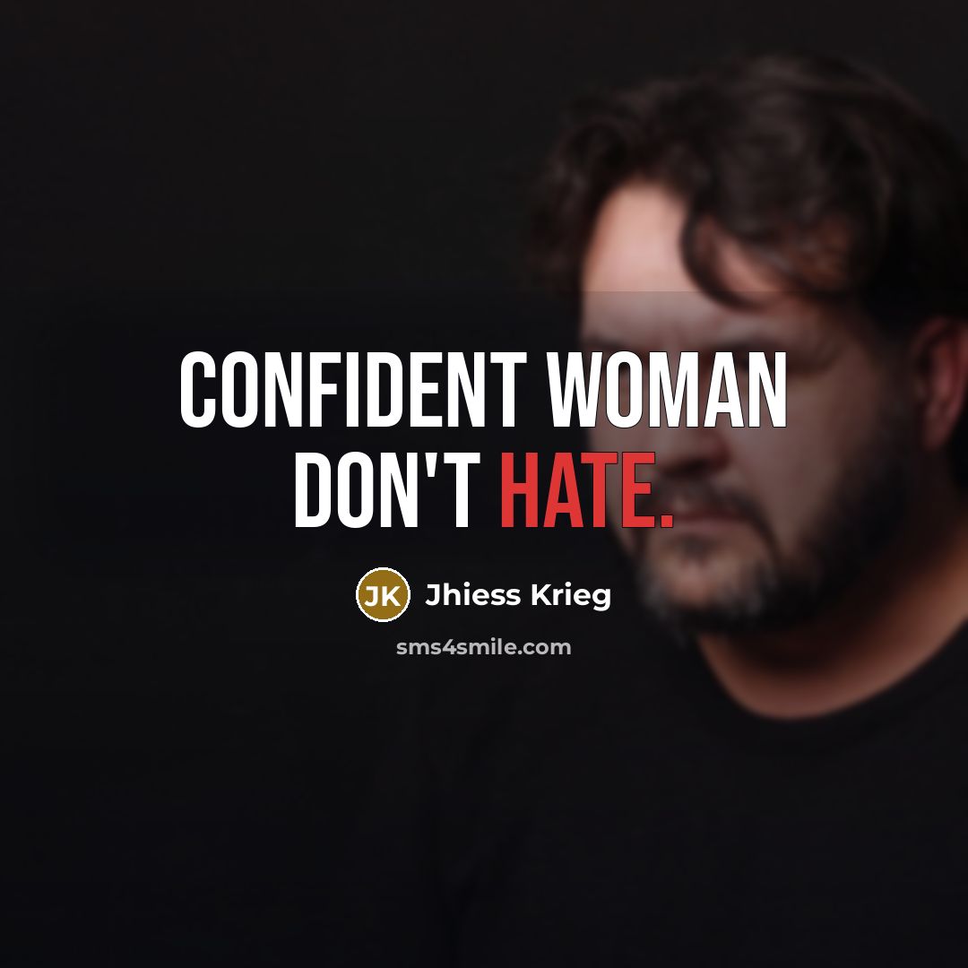 “Confident woman don't hate.…” quote by Jhiess Krieg