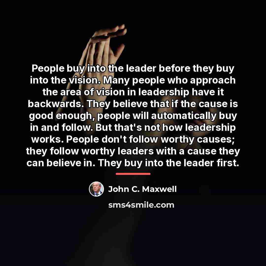 “People buy into the leader before they buy into the…” quote by John C. Maxwell