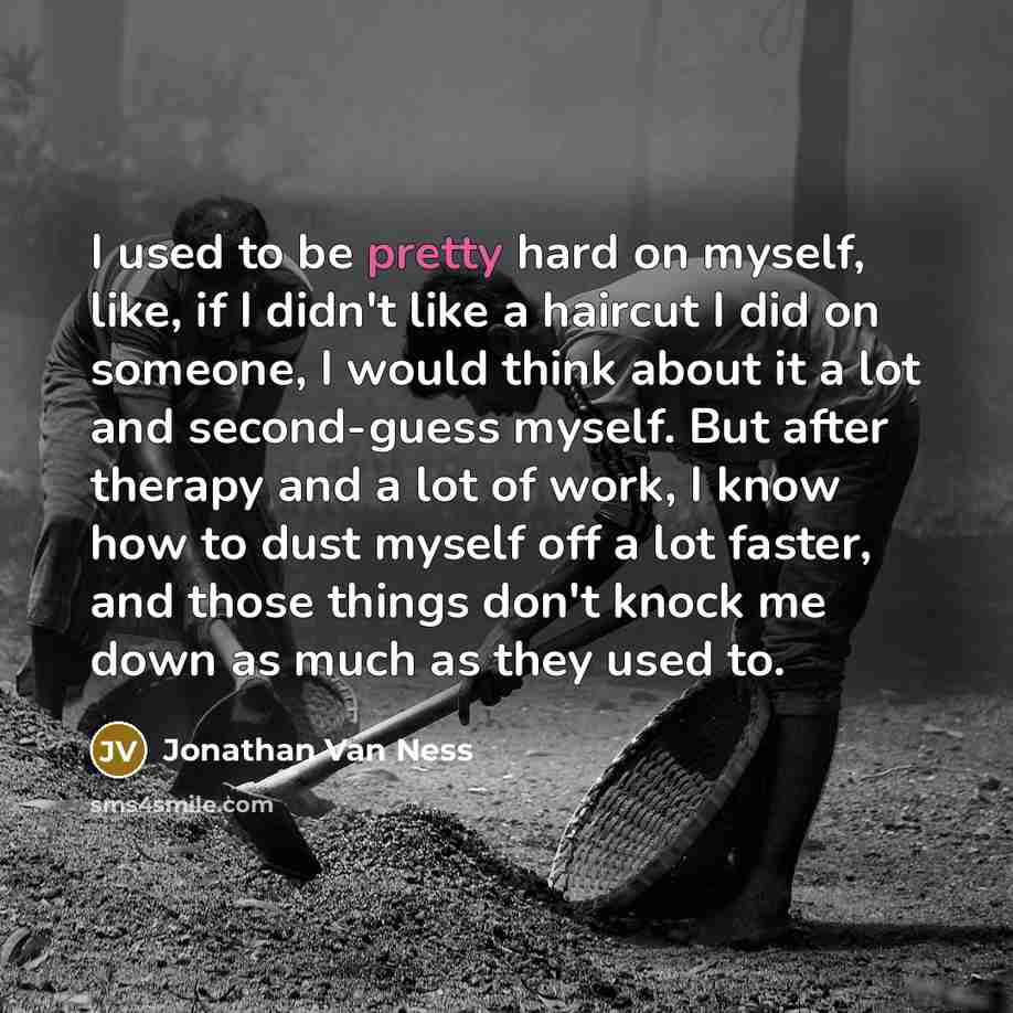“I used to be pretty hard on myself, like, if…” quote by Jonathan Van Ness