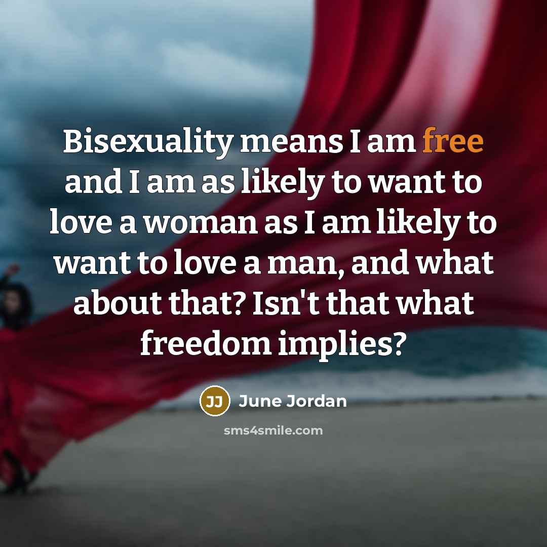 “Bisexuality means I am free and I am as likely…” quote by June Jordan