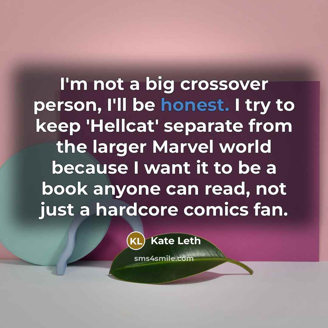 “I'm not a big crossover person, I'll be honest. I…” quote by Kate Leth