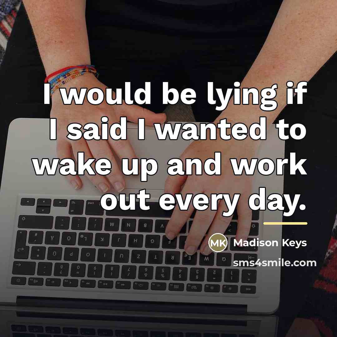 “I would be lying if I said I wanted to…” quote by Madison Keys