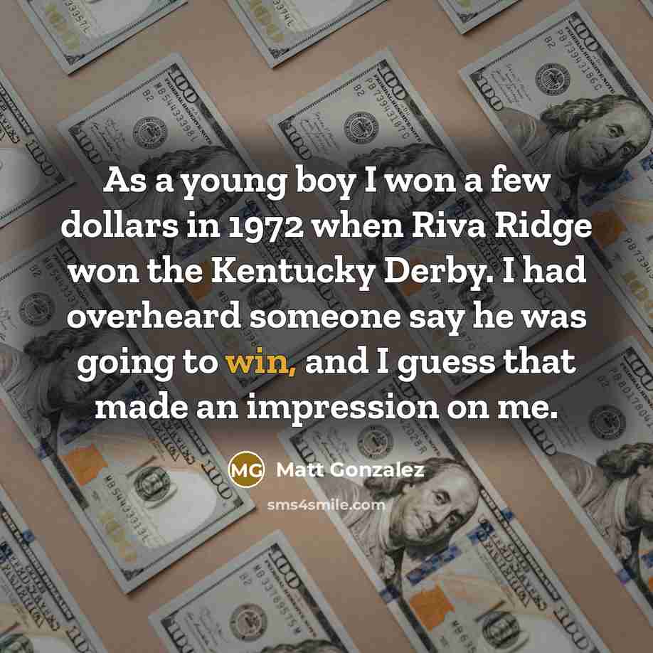 “As a young boy I won a few dollars in…” quote by Matt Gonzalez