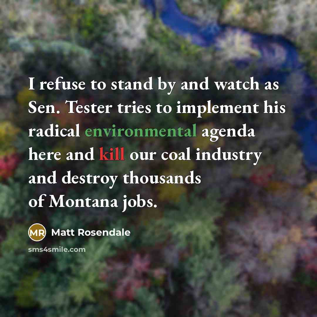“I refuse to stand by and watch as Sen. Tester…” quote by Matt Rosendale
