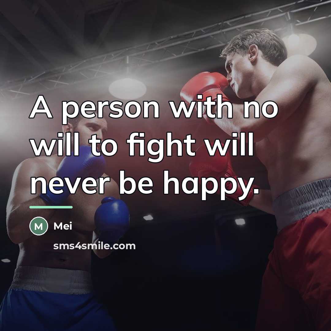 “A person with no will to fight will never be…” quote by Mei