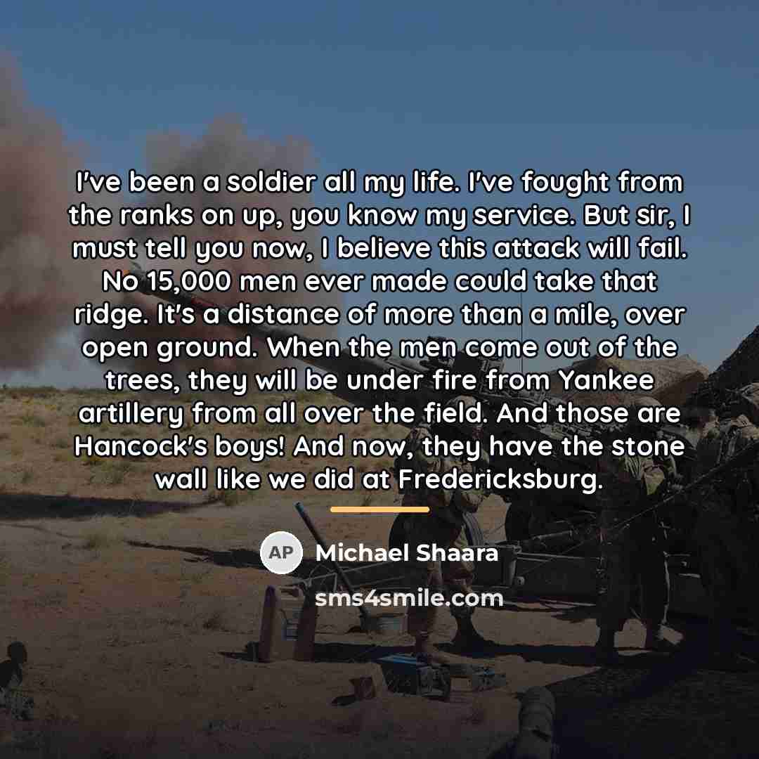 “I've been a soldier all my life. I've fought from…” quote by Michael Shaara