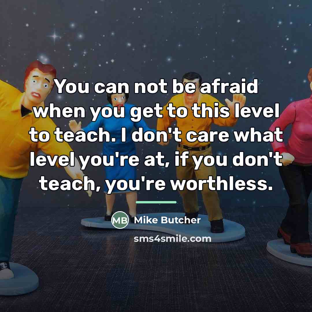 “You can not be afraid when you get to this…” quote by Mike Butcher