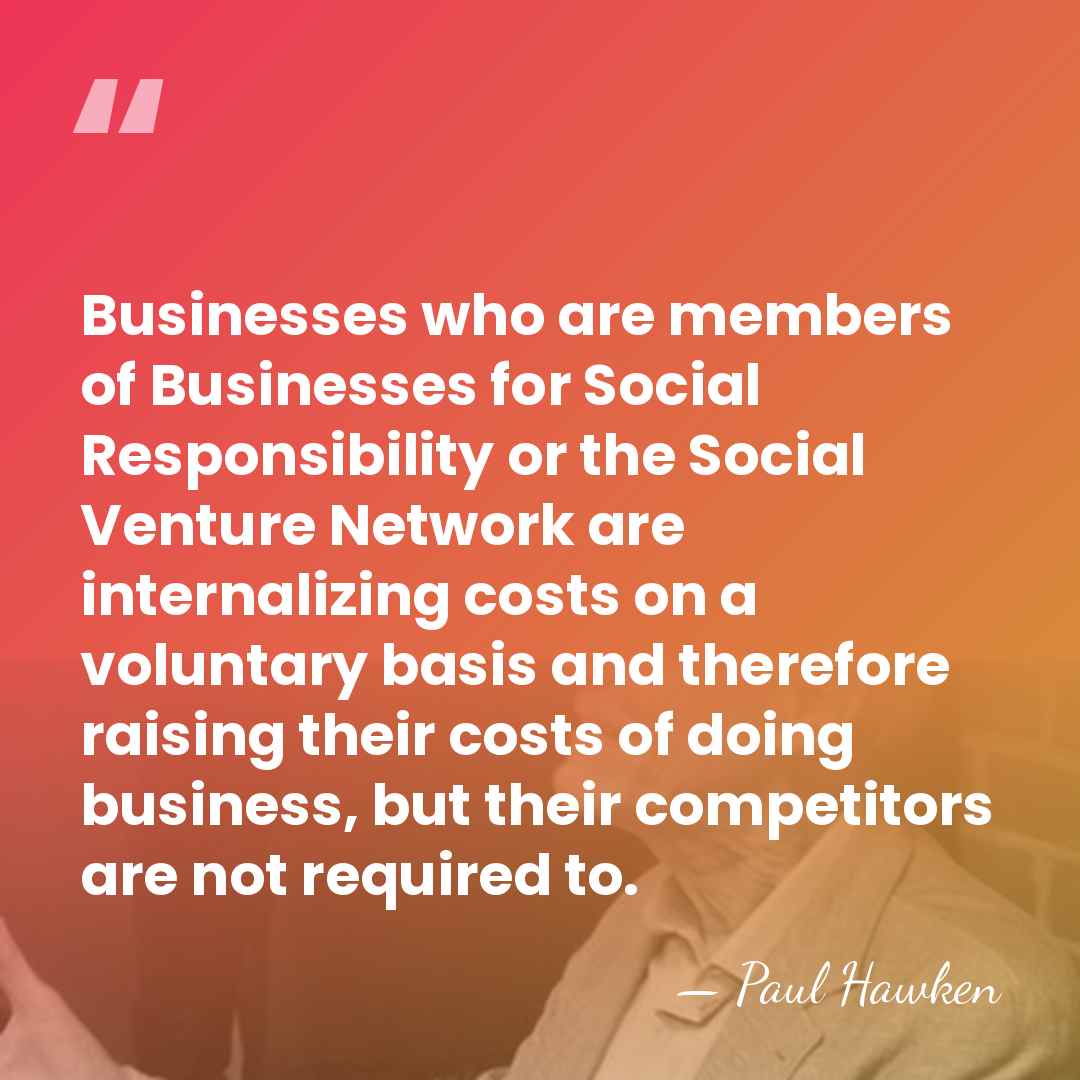 Businesses who are members of Businesses for Social Responsibility or the Social&hellip; - Paul Hawken