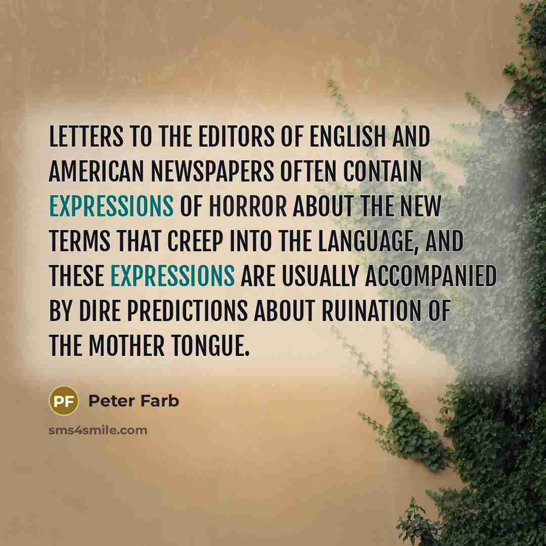“Letters to the editors of English and American newspapers often…” quote by Peter Farb
