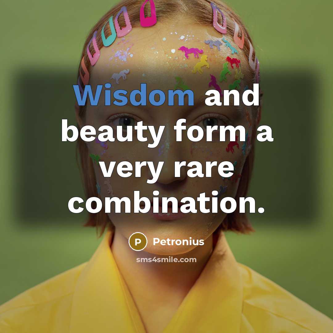 “Wisdom and beauty form a very rare combination.…” quote by Petronius