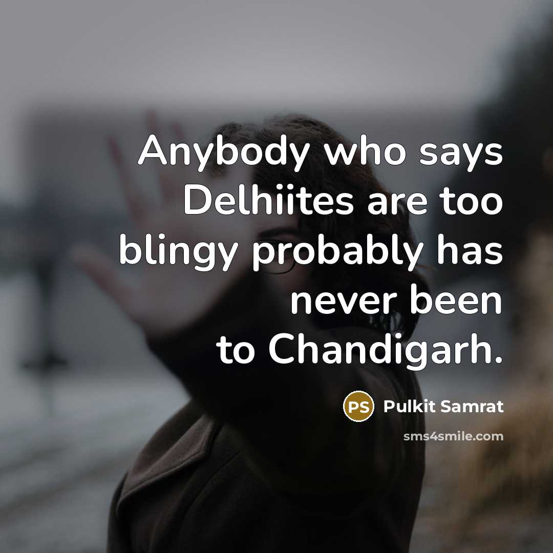“Anybody who says Delhiites are too blingy probably has never…” quote by Pulkit Samrat