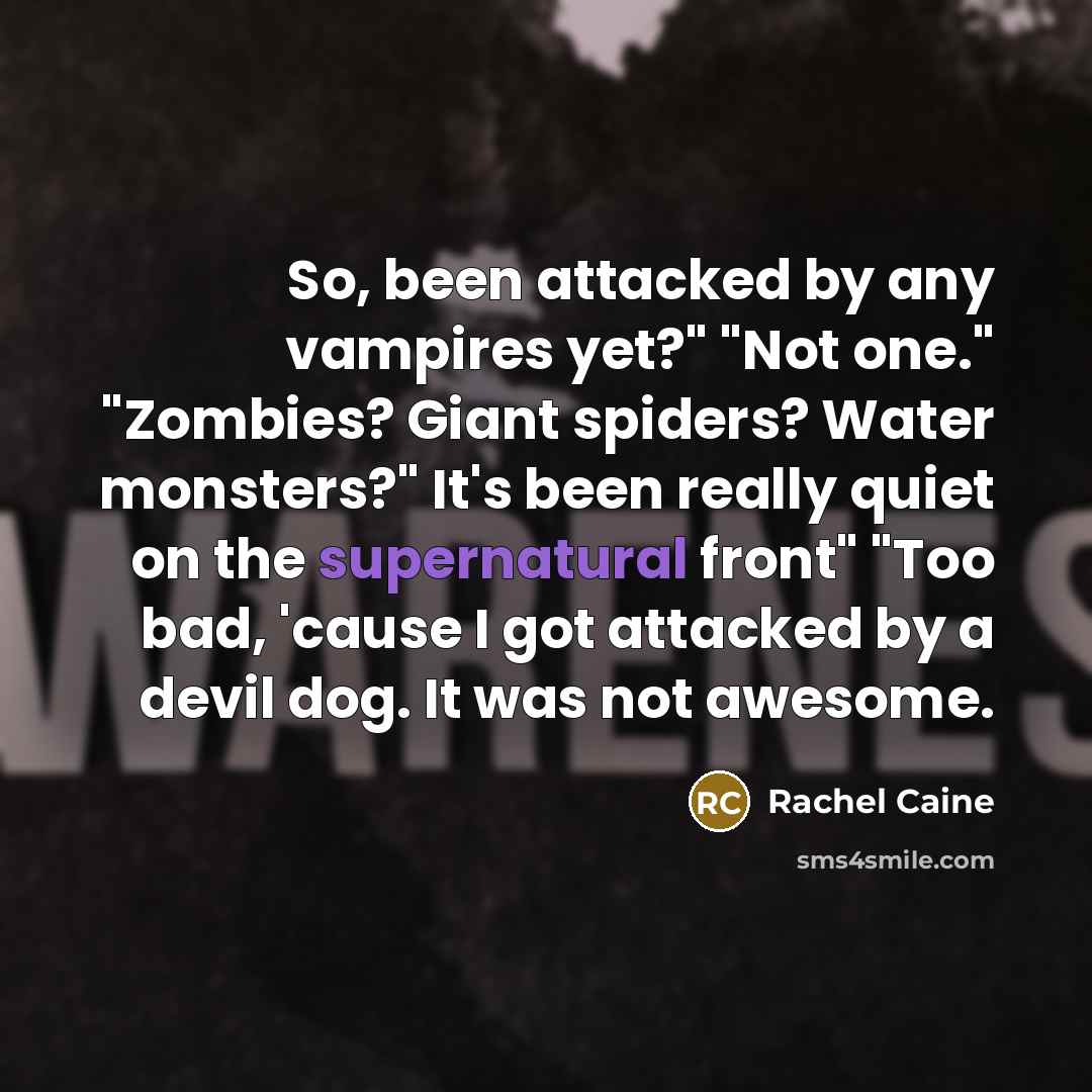 “So, been attacked by any vampires yet?" "Not one." "Zombies?…” quote by Rachel Caine