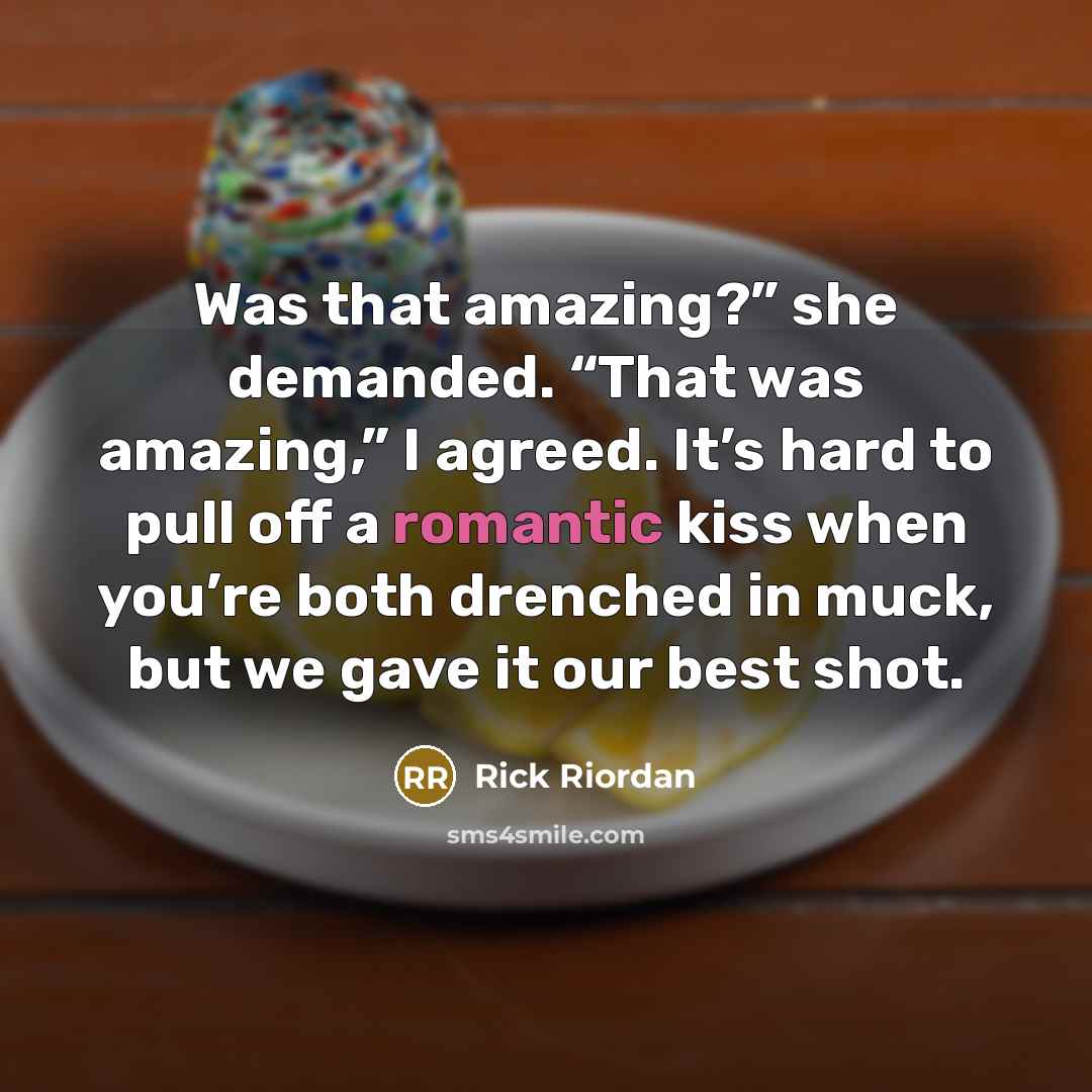 “Was that amazing?” she demanded. “That was amazing,” I agreed.…” quote by Rick Riordan