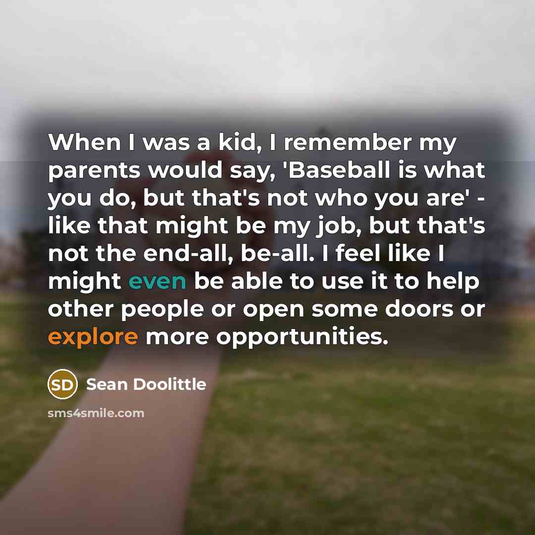 “When I was a kid, I remember my parents would…” quote by Sean Doolittle