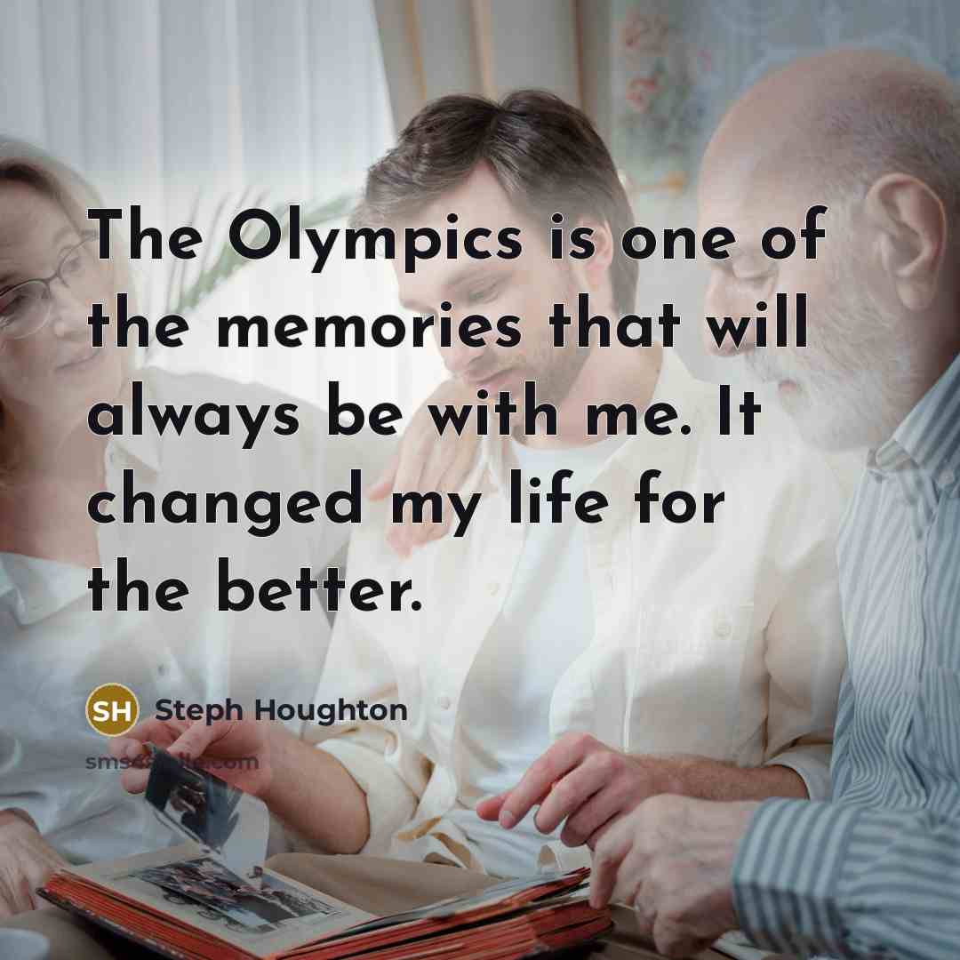 “The Olympics is one of the memories that will always…” quote by Steph Houghton