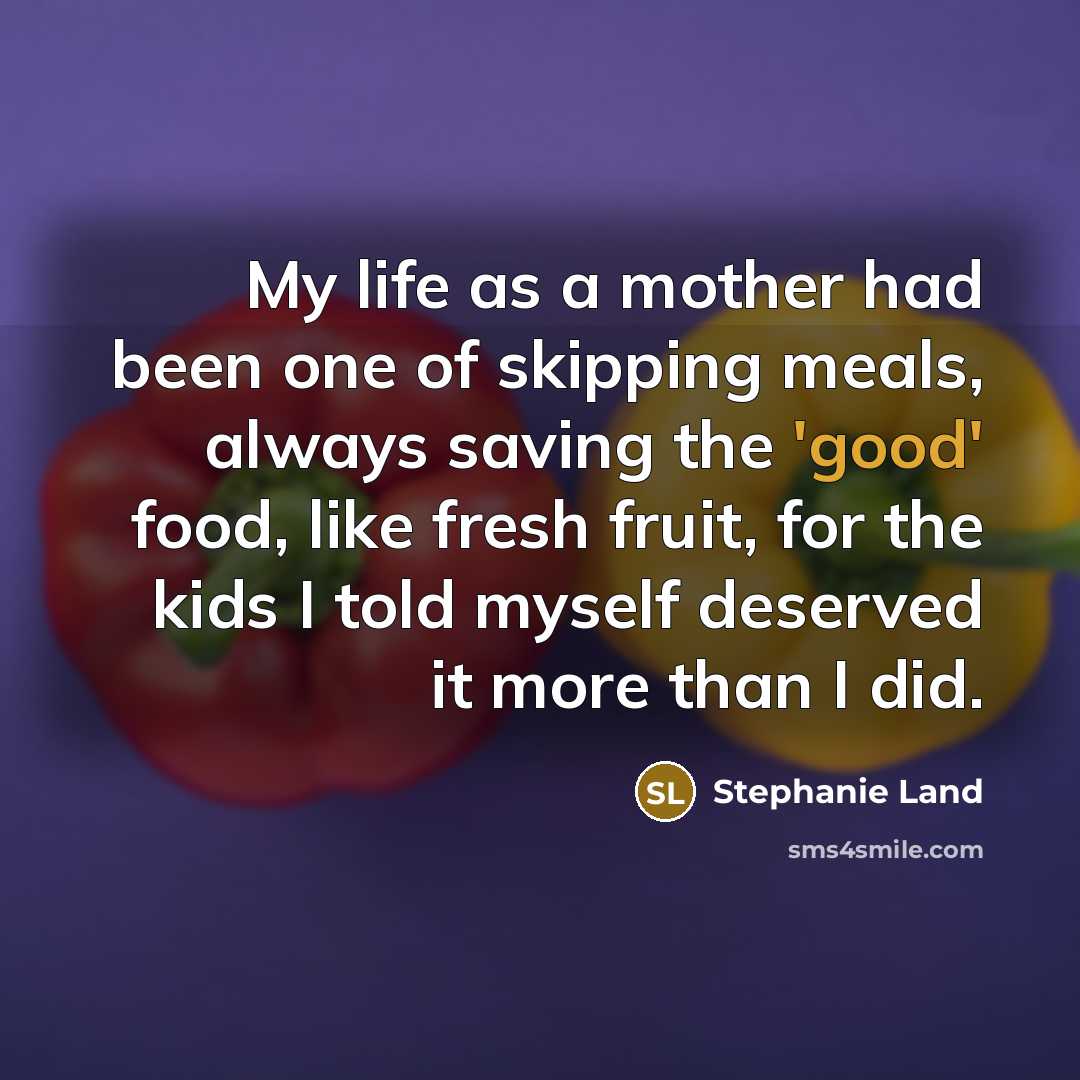“My life as a mother had been one of skipping…” quote by Stephanie Land