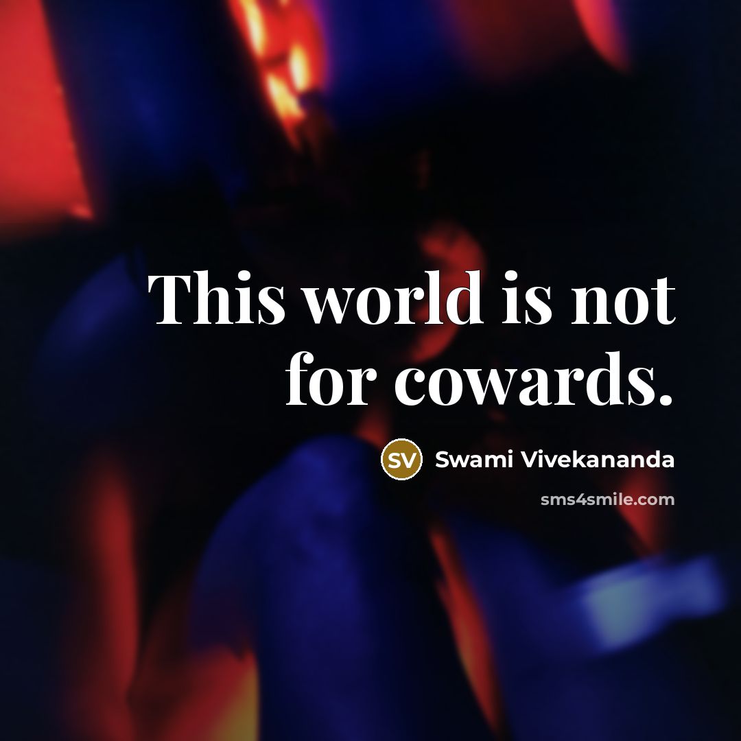 “This world is not for cowards.…” quote by Swami Vivekananda