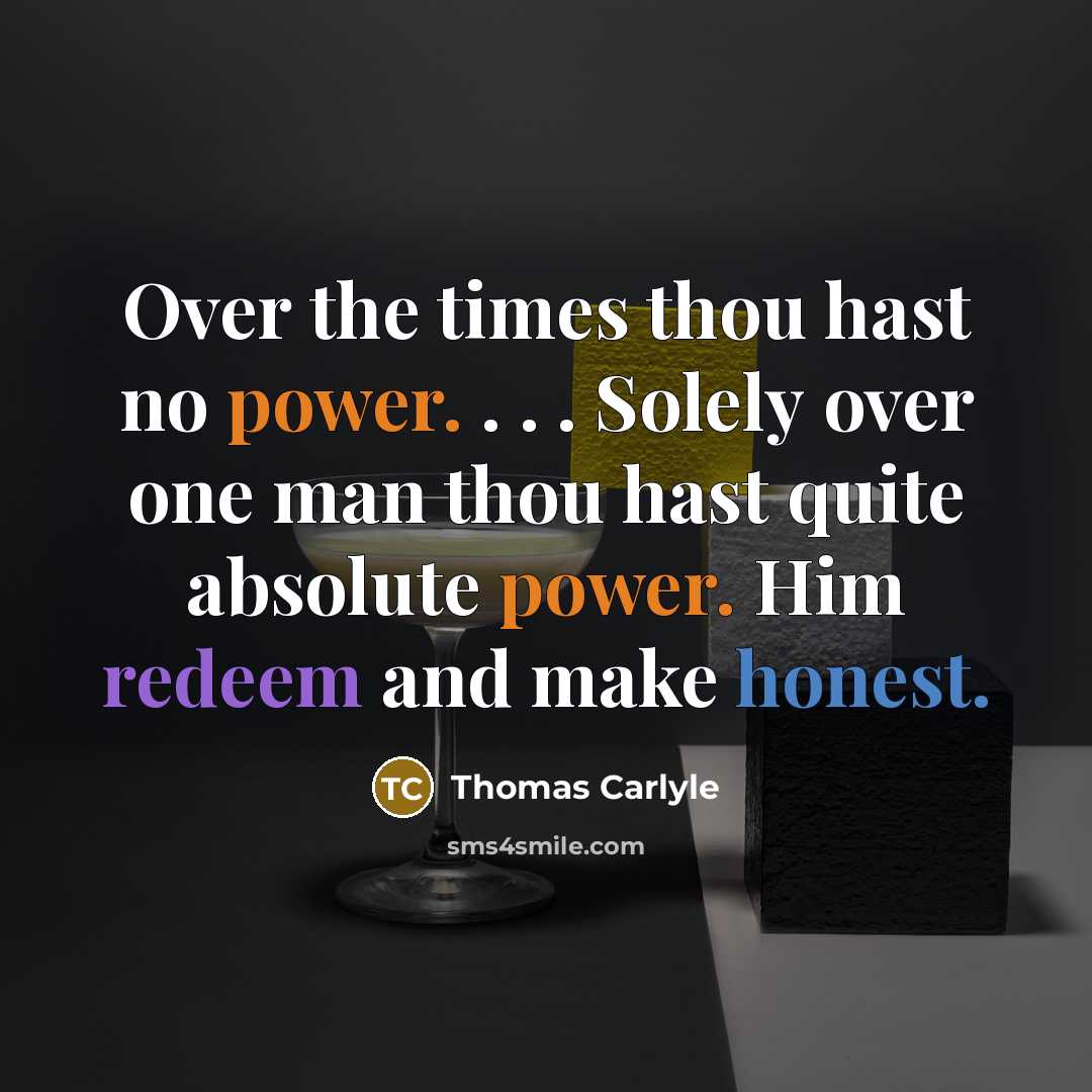 “Over the times thou hast no power. . . .…” quote by Thomas Carlyle