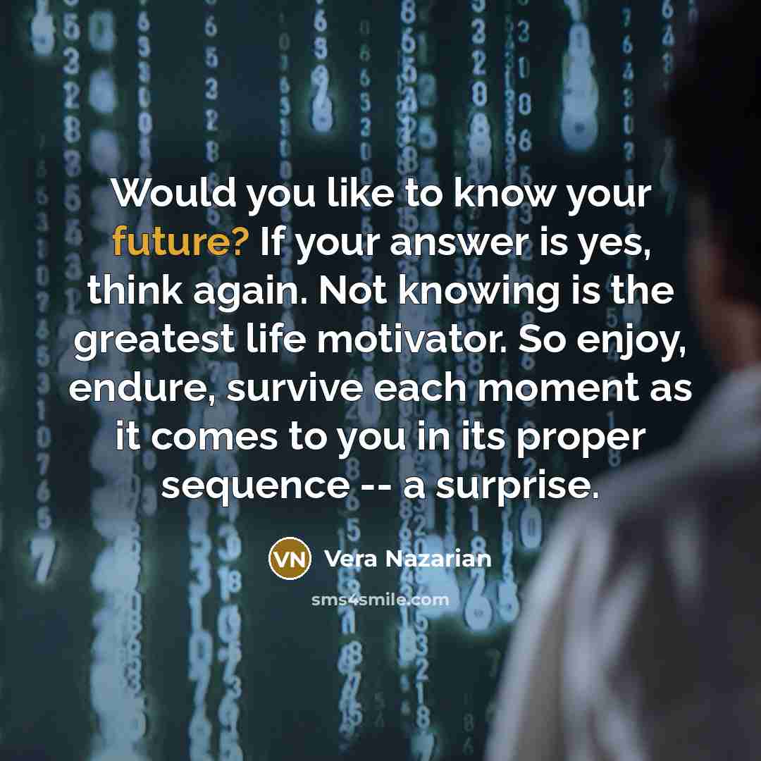 “Would you like to know your future? If your answer…” quote by Vera Nazarian