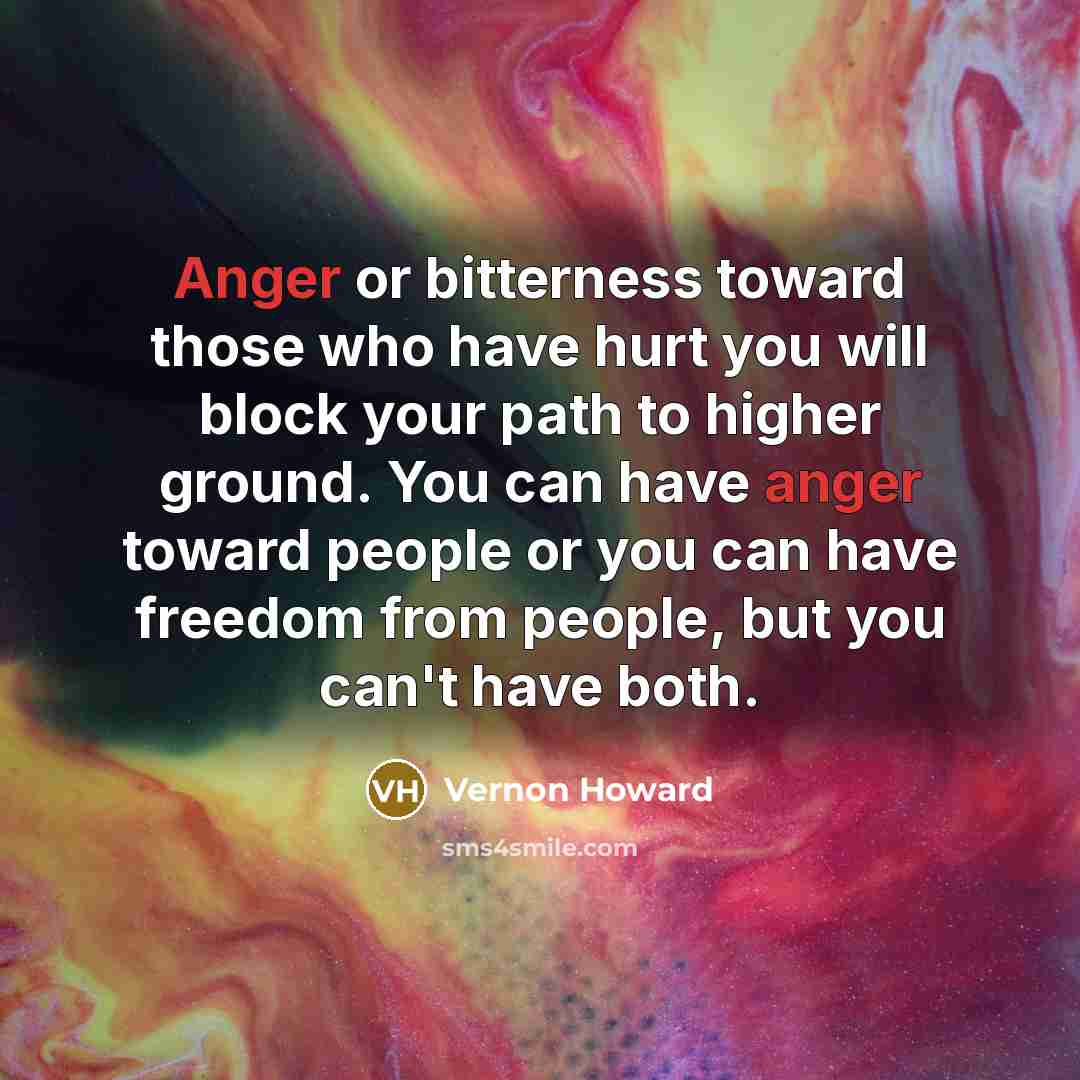 “Anger or bitterness toward those who have hurt you will…” quote by Vernon Howard
