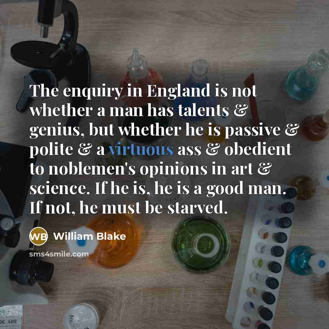 “The enquiry in England is not whether a man has…” quote by William Blake