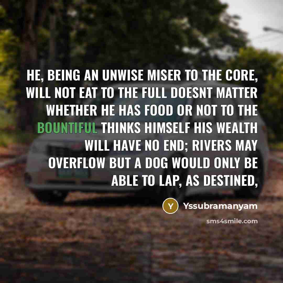 “He, being an unwise miser to the core, will not…” quote by Yssubramanyam