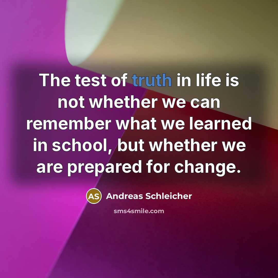 “The test of truth in life is not whether we…” quote by Andreas Schleicher