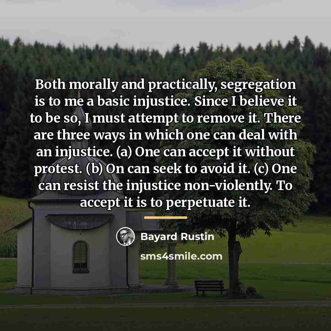 “Both morally and practically, segregation is to me a basic…” quote by Bayard Rustin