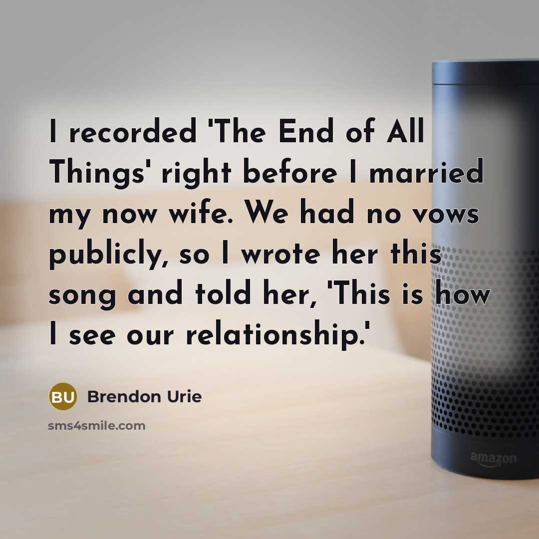 “I recorded 'The End of All Things' right before I…” quote by Brendon Urie